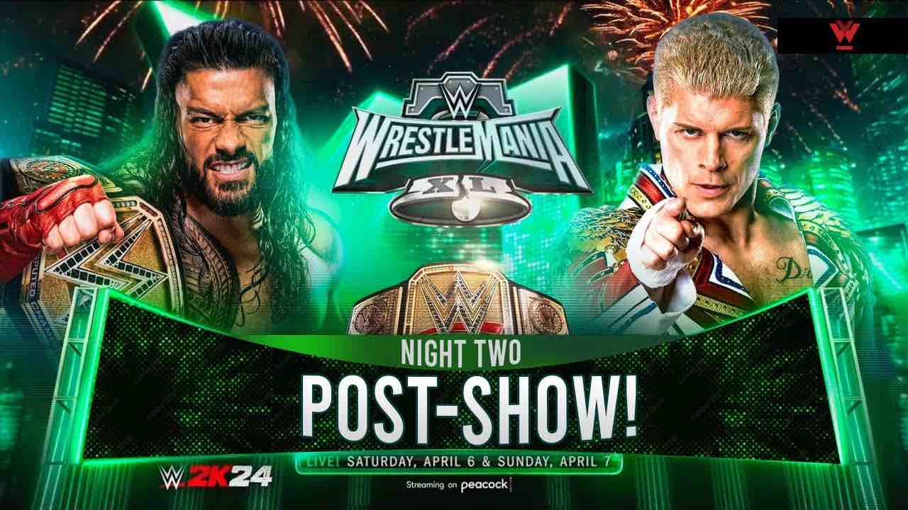 Wrestleview #121: WWE WrestleMania XL Night Two! Roman Reigns vs. Cody Rhodes!